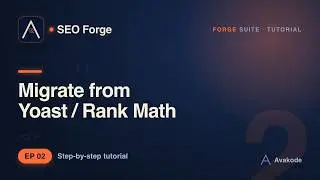 02. Installing SEO Forge and Migrating from Yoast or Rank Math