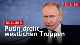 Warnung von Putin: Westliche Truppen als &sbquo;legitime Ziele' Russlands