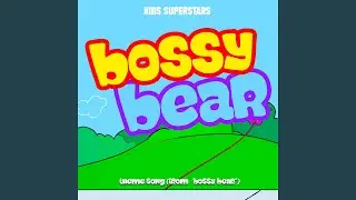 Bossy Bear Theme Song (from 