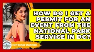 How Do I Get a Permit for an Event from the National Park Service in DC?