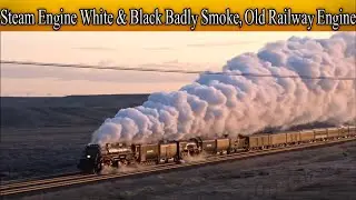 Steam Engine White & Black Badly Smoke, Old Railway Engine