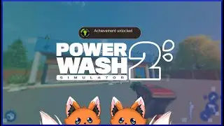 [Powerwash Simulator 2] Finishing my Acchievement Hunting!