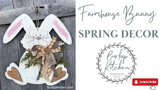 Farmhouse Bunny - Spring Decor