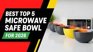 Best Top 5 Microwave Safe Bowl For 2026 | Durable & Stylish Picks