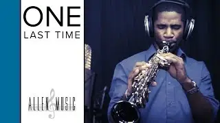 One Last Time - Ariana Grande (Saxophone Cover)