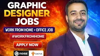 Graphic Designer Jobs | Work from Home + Office Job | Noise & Cactus Hiring Now #workfromhome