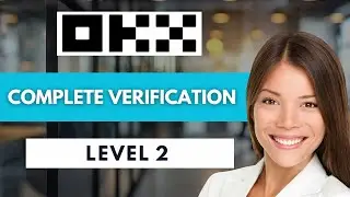 How to Complete OKX Level 2 Verification ✅ | Step-by-Step Guide 2025