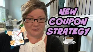 COUPON TALK : NEW COUPONING STRATEGIES & MORE!