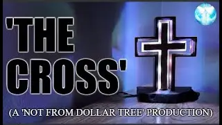 'THE CROSS'  - ( A NOT FROM DOLLAR TREE  PRODUCTION )