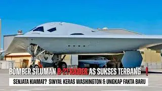 Lebih Siluman Dari B-2 Spirit ⁉️ Prototipe Kedua B-21 Raider Sukses Uji Terbang!