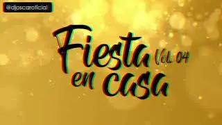 🎉 FIESTA EN CASA VOL 04 💃 (CABALLO VIEJO, TU TRAICI&Oacute;N, ZUMBALO, MENTIRITAS Y M&Aacute;S!)