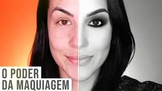 O PODER DA MAQUIAGEM - THE POWER OF MAKEUP