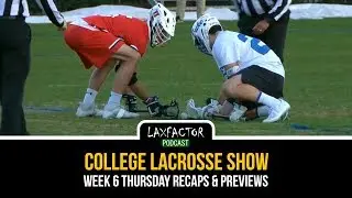 College Lacrosse Weekday Recap & Weekend Preview For Week #6