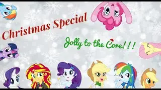 🎄🎄🎄 (CHRISTMAS SPECIAL!!!!!!!) MLP and MLP: EG - Jolly to the Core - Descendants