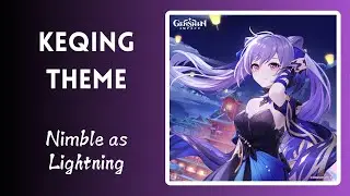Keqing Theme - Nimble as Lightning | Full Genshin Impact OST