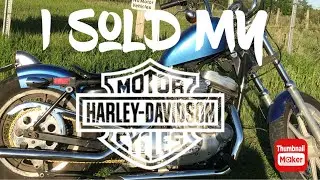 I Sold My Harley Davidson!