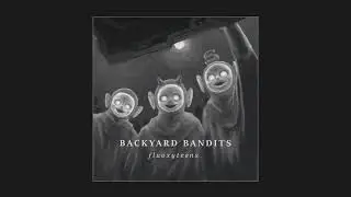 Backyard Bandits - Fluoxyteens [FULL ALBUM]