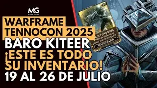 🙄WARFRAME | BARO KI&lsquo;TEER | REPETIDOR TENNOCON 2025 | 19 al 26 de julio | TODO EL INVENTARIO💢