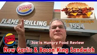 Burger King&reg; New Garlic & Bacon King Sandwich Review | Joe is Hungry 🥓🧀🍔🍖🥪