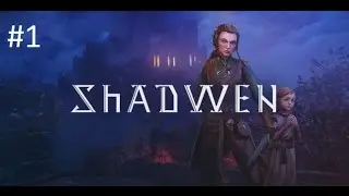 Shadwen || Chapel Garden || Full Walkthrough || Part 1