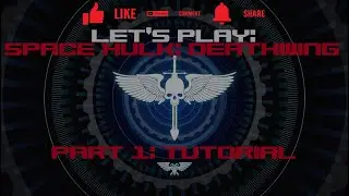 ⚔️ Let's Play SPACE HULK - DEATHWING Pt. 1: Tutorial ⚔️