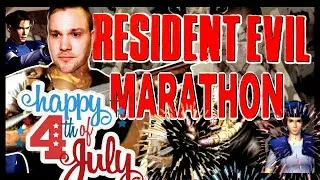 RESIDENT EVIL Marathon JULY 4TH PARTY!