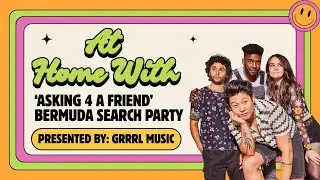Bermuda Search Party's Epic Performance of 'Asking 4 A Friend&rsquo; (At Home With GRRRL Music)