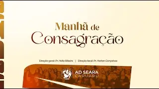 MANH&Atilde; DE CONSAGRA&Ccedil;&Atilde;O | AD SEARA CARUARU | 18/01/2026 #consagra&ccedil;&atilde;o  #louvor #ora&ccedil;&atilde;o