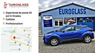 EUROGLASS Oradea - Reparații Parbrize/Folii Auto/Recondiționare Faruri