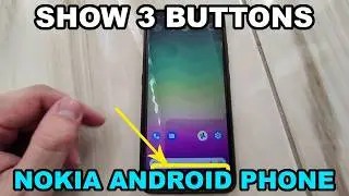 How to display the 3 bottom buttons on a Nokia Android phone