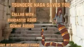 Tsundere naga saves you asmr (collab with pandastic ASMR/Gemini audios)