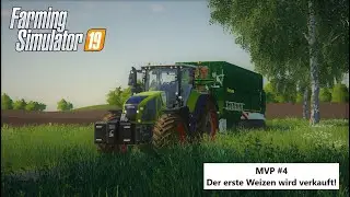 LS19 - MVP 2 #4 - Der erste Weizen wird verkauft! - Farming-Simulator 19