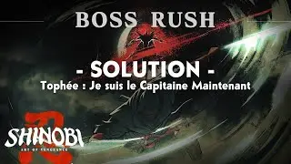 SHINOBI: Art of Vengeance &ndash; Guide Boss Rush | I Am the Captain Now (Je suis maintenant le capitaine)