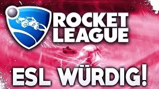 ESL W&Uuml;RDIG! | INFOS ZUM UPDATE - Rocket League [GERMAN/ DEUTSCH]