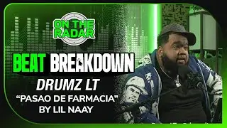 Drumz LT Breaks Down The Making Of &ldquo;PASAO DE FARMACIA&rdquo; by LIL NAAY (OTR BEAT BREAKDOWN)