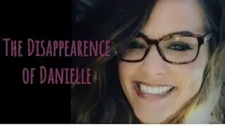 Danielle Lopez (still missing)