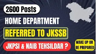 2600 Home Dept Posts Referred to JKSSB | What about JKPSI & Naib Tehsildar Exams 🤔