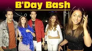 Inside Pooja Banerjee's B'day Party |Parth Samthaan,Erica Fernandes,Hina Khan