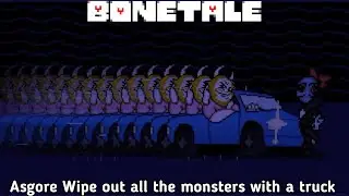 [Новое обновление Bonetale 1.7]: Сюжетный режим, но Асгор уничтожает всех монстров грузовиком