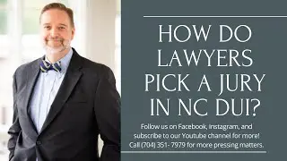 How do Lawyers Pick a Jury in NC DUI?