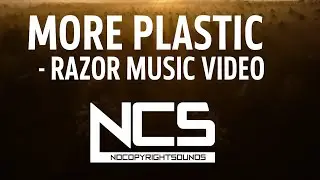 More Plastic - Razor [NCS Release] | Music Video