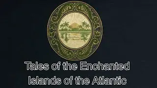 Atlantic Enchanted Islands &ndash; Classic Myth Audiobook by Higginson