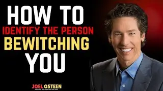 How To IDENTIFY The PERSON Bewitching You (WITCH/WARLOCK)-BY JOEL OSTEEN