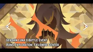 Trying Genshin Luna II Event - Ruins Exploration: Fieldwise Center Battle Event