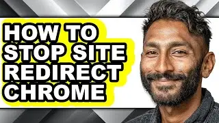 How to Stop Site Redirect Chrome - Full Guide