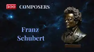 100 COMPOSERS - Franz Schubert