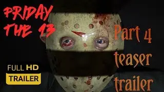 New Part IV - MAP & JASON || Friday The 13 Game || Teaser trailer
