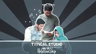 Archiriks | Mini Web Series | In a Relationship |  Troll B.Arch | Typical Architecture STUDIO