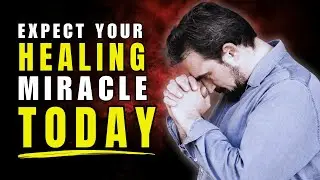 Expect a Healing Miracle After This Powerful Prayer