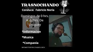 TRASNOCHANDO 11 ENERO 2026 EN VIVO POR MONSTER FM ON LINE  DESDE URUGUAY Y MEXICO,  EN VIVO!